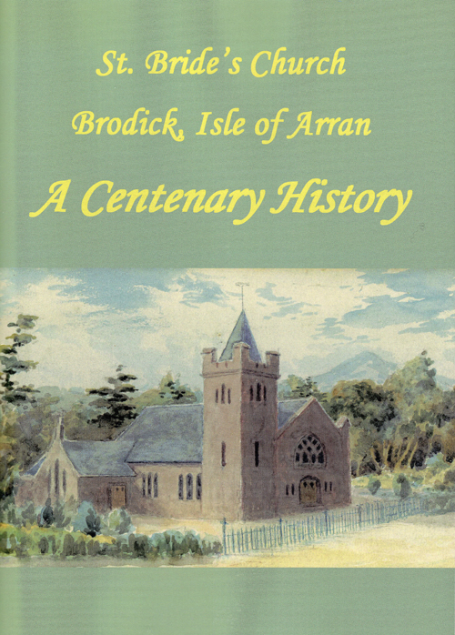 St. Bride's Church Brodick Centenary History